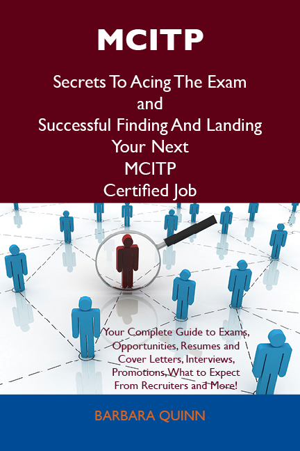 MCITP Secrets To Acing The Exam and Successful Finding And Landing Your Next MCITP Certified Job