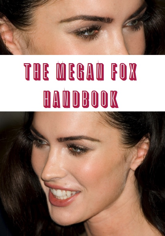 The Megan Fox Handbook - Everything you need to know about Megan Fox