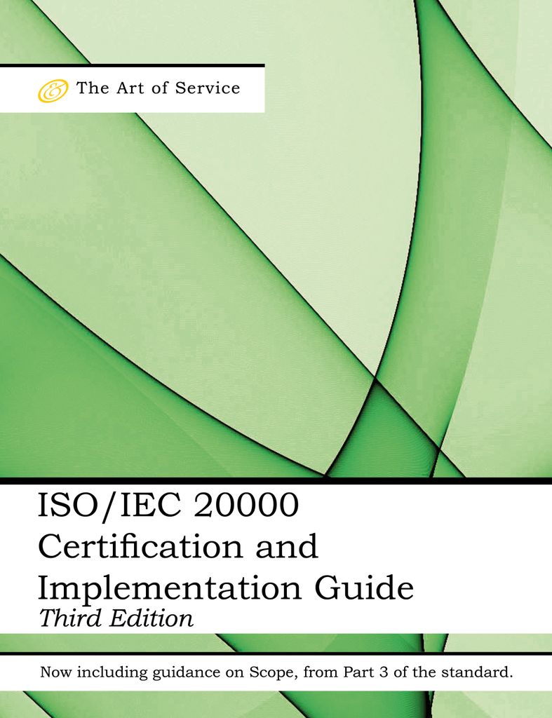 ISO/IEC 20000 Certification and Implementation Guide - Standard Introduction, Tips for Successful ISO/IEC 20000 Certification, FAQs, Mapping Responsibilities, Terms, Definitions and ISO 20000 Acronyms - Third Edition