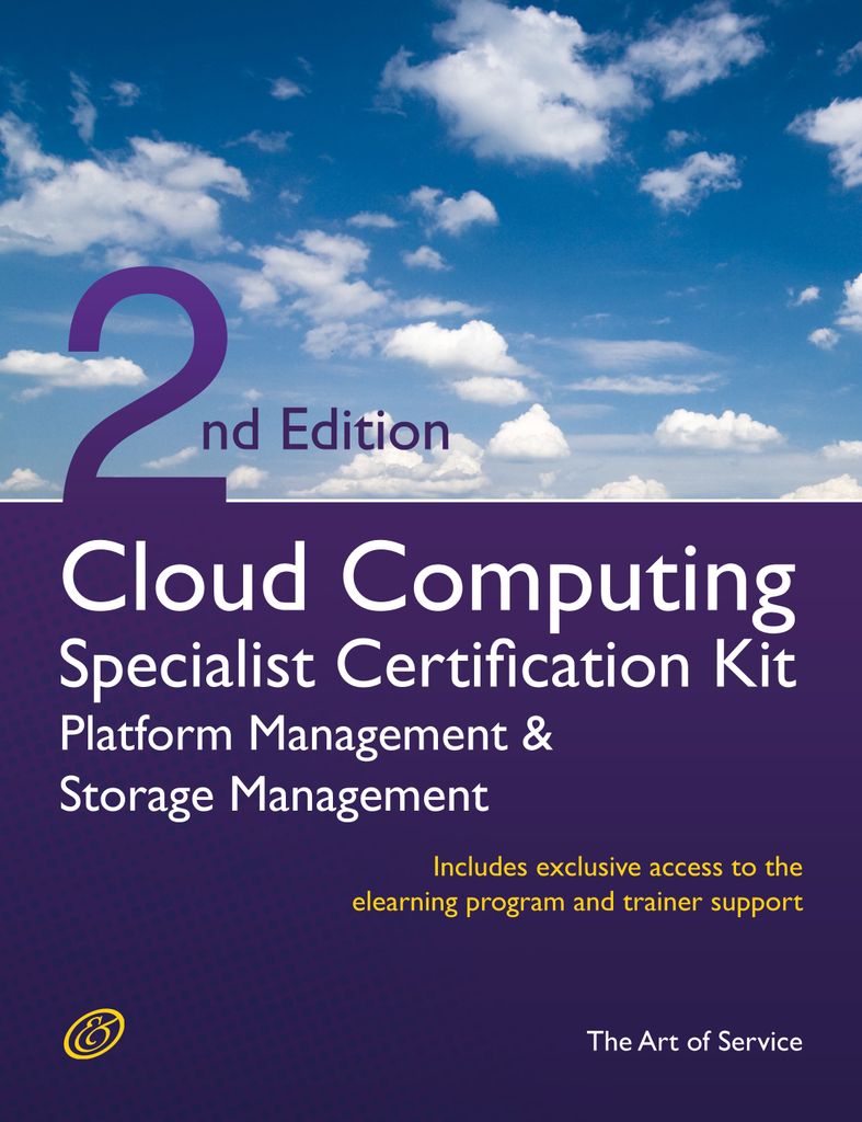 Cloud Computing PaaS Platform and Storage Management Specialist Level Complete Certification Kit - Platform as a Service Study Guide Book and Online Course leading to Cloud Computing Certification Specialist - Second Edition