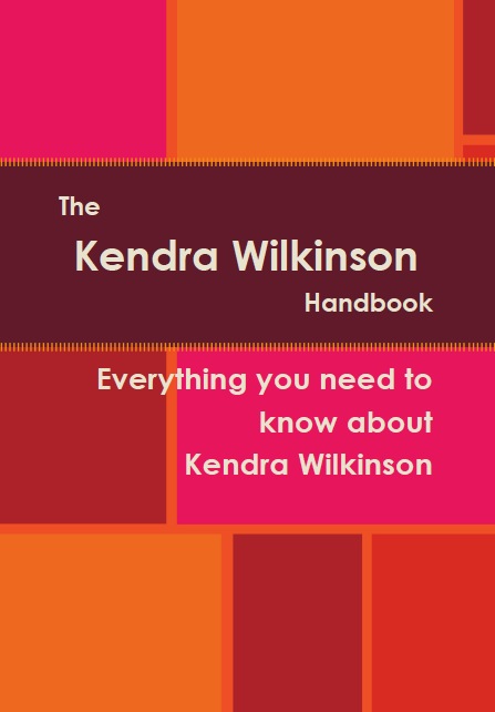 The Kendra Wilkinson Handbook - Everything you need to know about Kendra Wilkinson