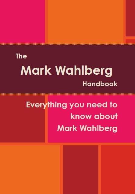 The Mark Wahlberg Handbook - Everything you need to know about Mark Wahlberg