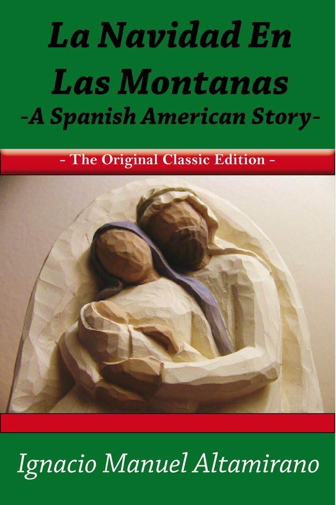 La Navidad en las Montanas A Spanish American Story - The Original Classic Edition