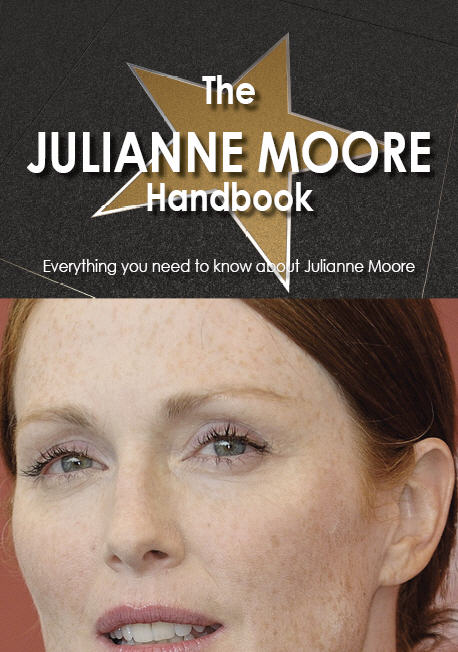 The Julianne Moore Handbook - Everything you need to know about Julianne Moore