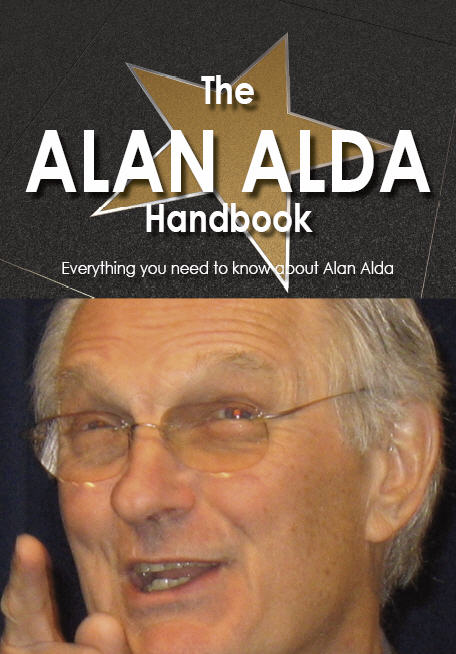 The Alan Alda Handbook - Everything you need to know about Alan Alda