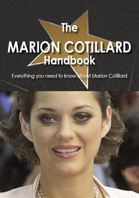 The Marion Cotillard Handbook - Everything you need to know about Marion Cotillard