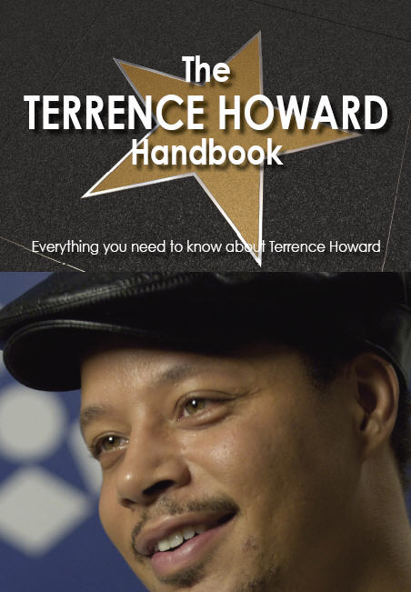 The Terrence Howard Handbook - Everything you need to know about Terrence Howard