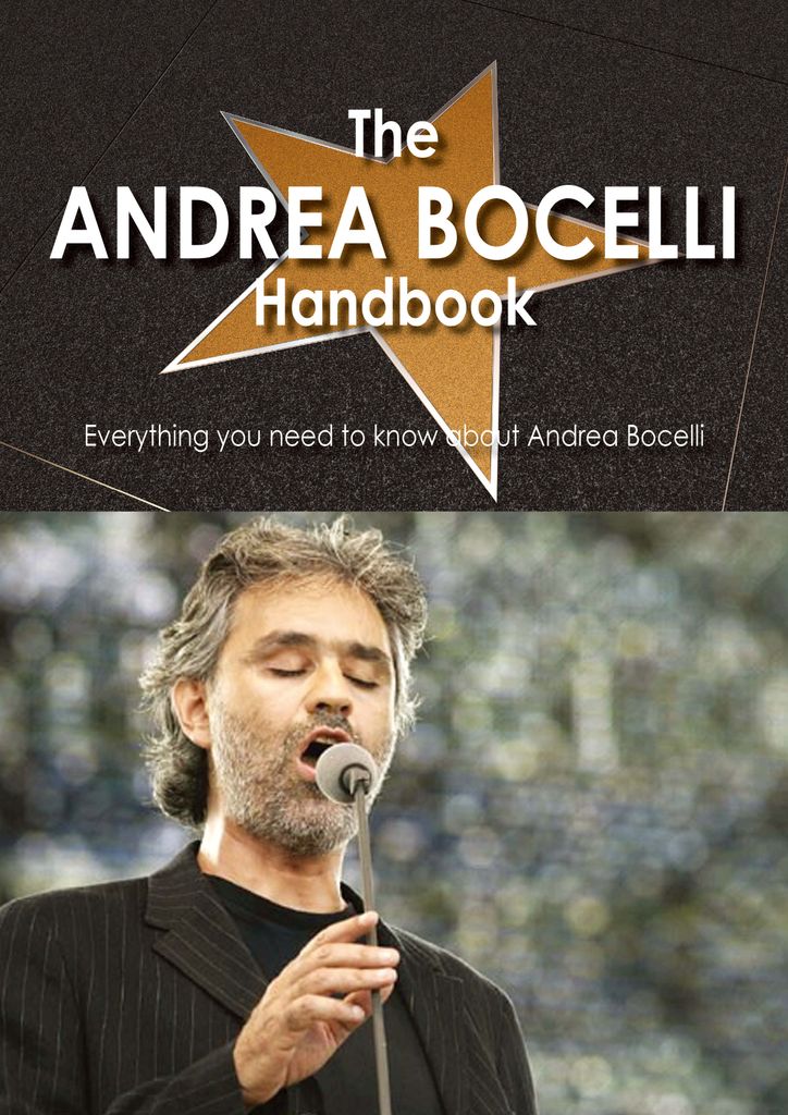 The Andrea Bocelli Handbook - Everything you need to know about Andrea Bocelli