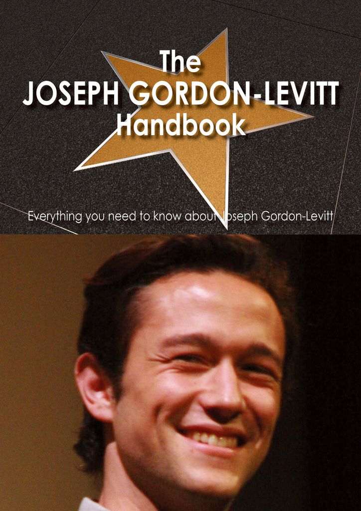 The Joseph Gordon-Levitt Handbook - Everything you need to know about Joseph Gordon-Levitt