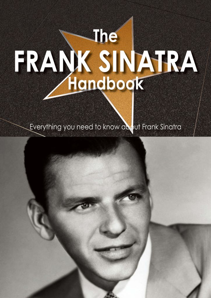 The Frank Sinatra Handbook - Everything you need to know about Frank Sinatra