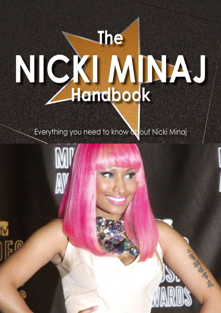 The Nicki Minaj Handbook - Everything you need to know about Nicki Minaj