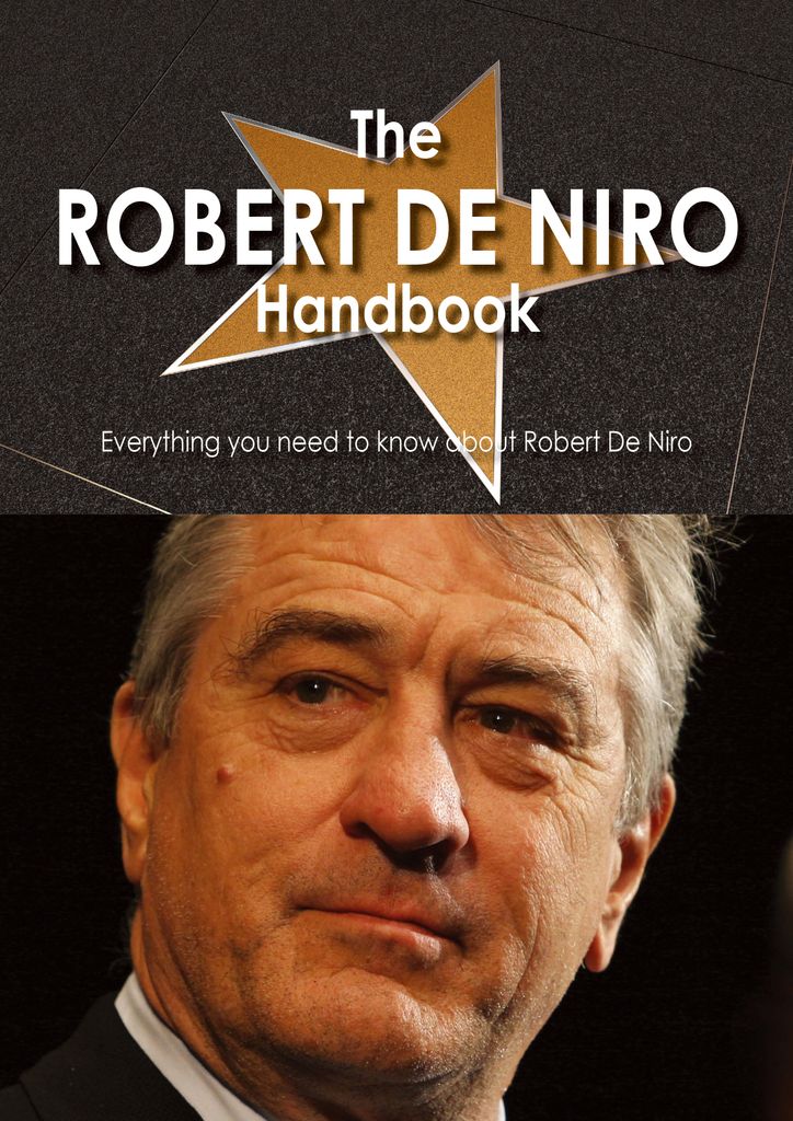 The Robert De Niro Handbook - Everything you need to know about Robert De Niro