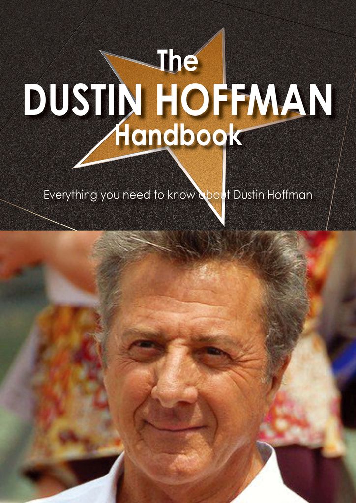 The Dustin Hoffman Handbook - Everything you need to know about Dustin Hoffman