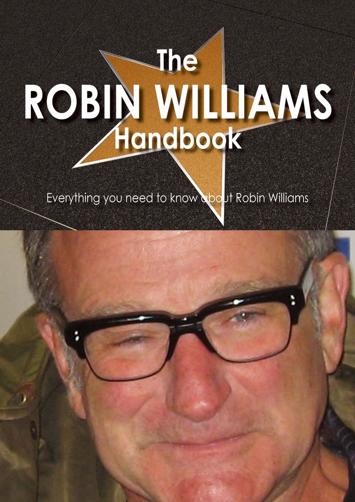 The Robin Williams Handbook - Everything you need to know about Robin Williams