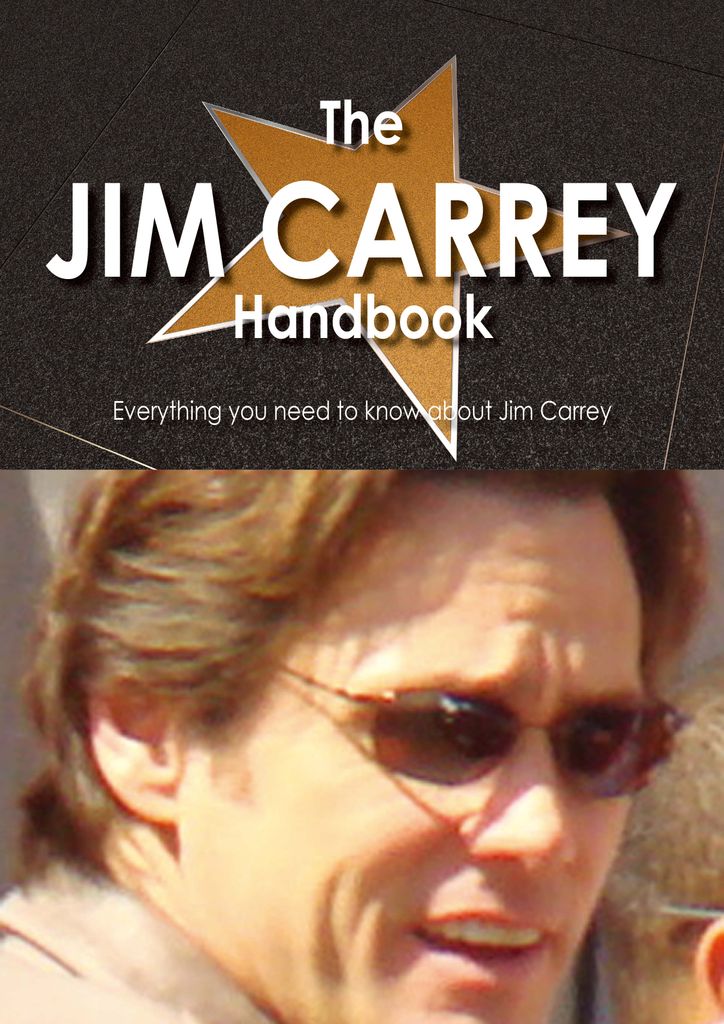 The Jim Carrey Handbook - Everything you need to know about Jim Carrey