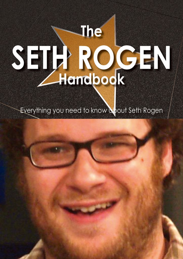 The Seth Rogen Handbook - Everything you need to know about Seth Rogen