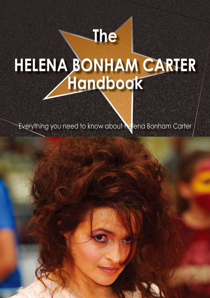 The Helena Bonham Carter Handbook - Everything you need to know about Helena Bonham Carter