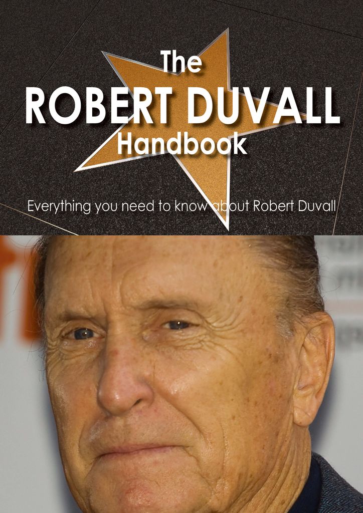 The Robert Duvall Handbook - Everything you need to know about Robert Duvall