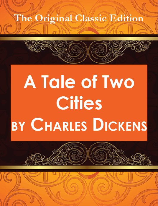 A Tale of Two Cities - The Original Classic Edition