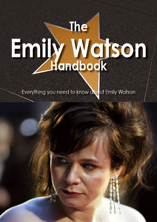 The Emily Watson Handbook - Everything you need to know about Emily Watson