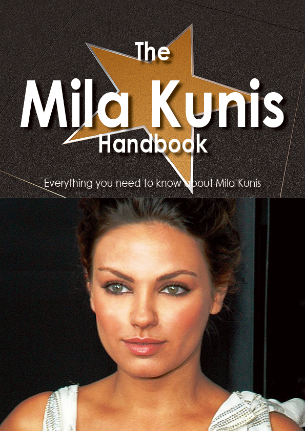 The Mila Kunis Handbook - Everything you need to know about Mila Kunis