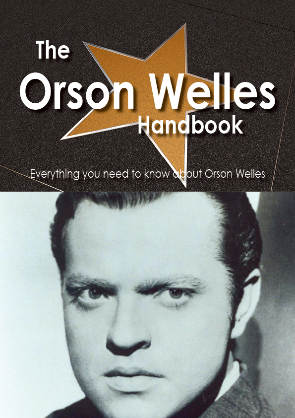 The Orson Welles Handbook - Everything you need to know about Orson Welles