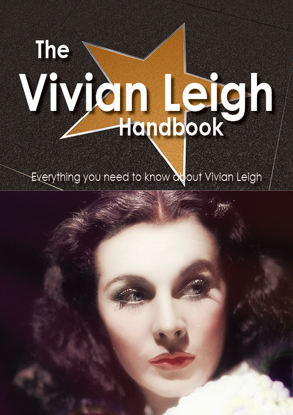The Vivian Leigh Handbook - Everything you need to know about Vivian Leigh