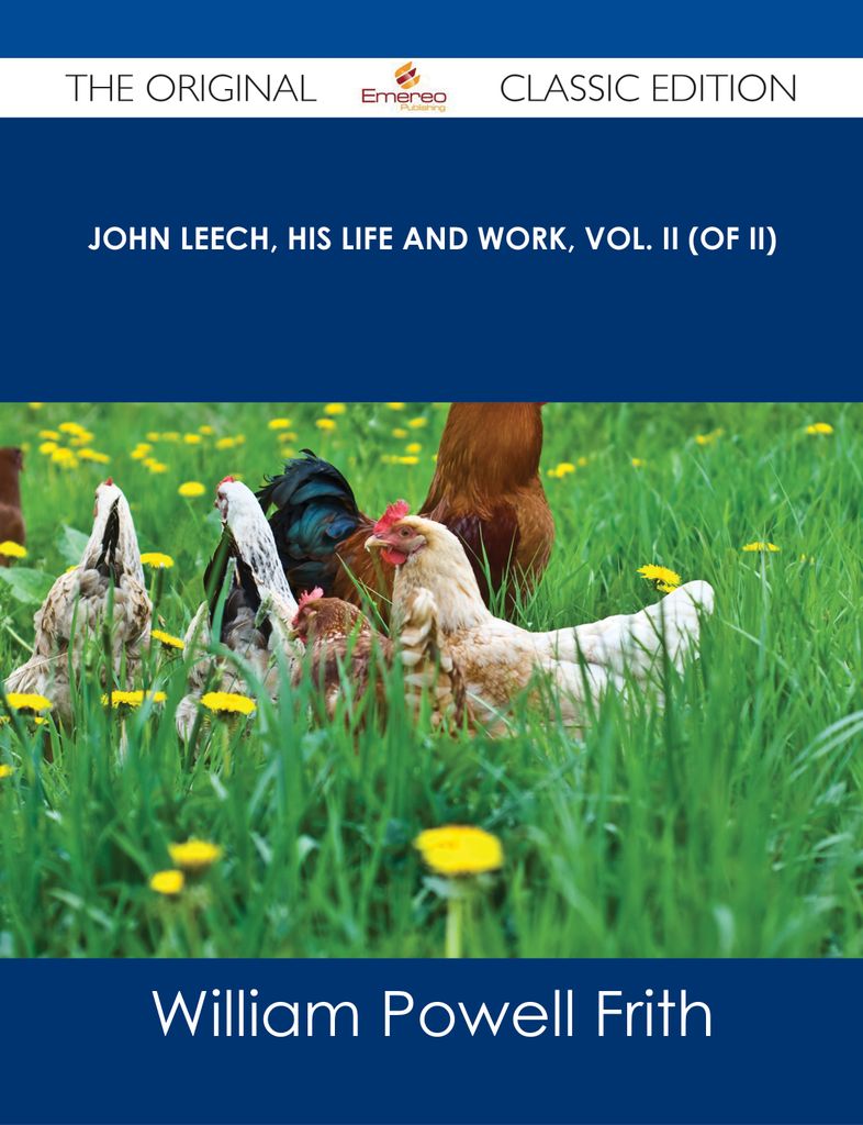 John Leech, His Life and Work, Vol. II (of II) - The Original Classic Edition