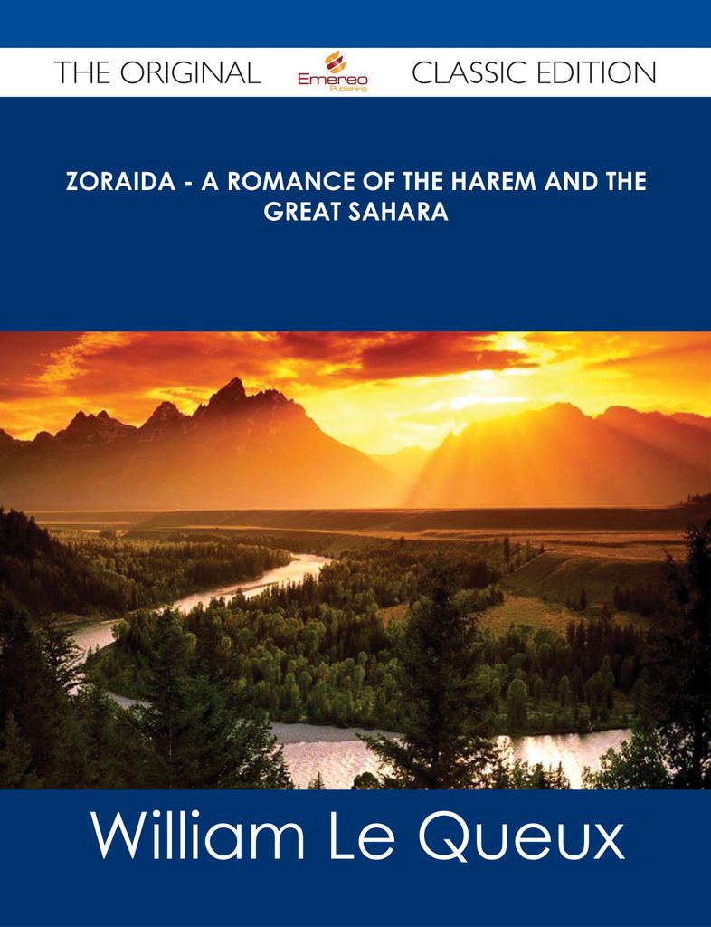 Zoraida - A Romance of the Harem and the Great Sahara - The Original Classic Edition