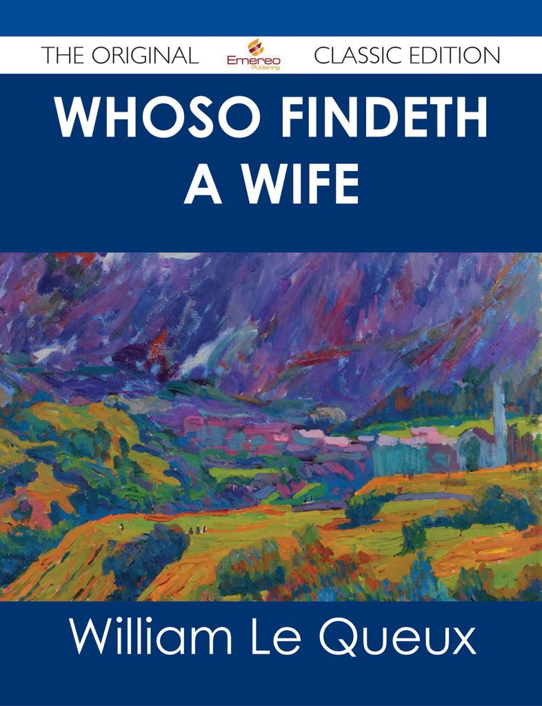 Whoso Findeth a Wife - The Original Classic Edition