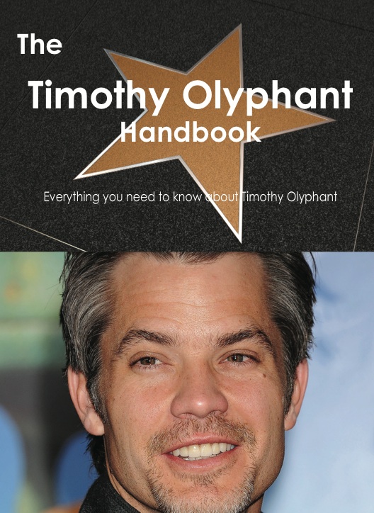 The Timothy Olyphant Handbook - Everything you need to know about Timothy Olyphant