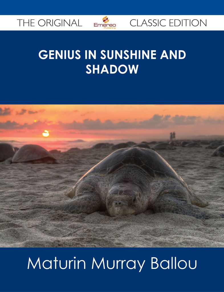 Genius in Sunshine and Shadow - The Original Classic Edition