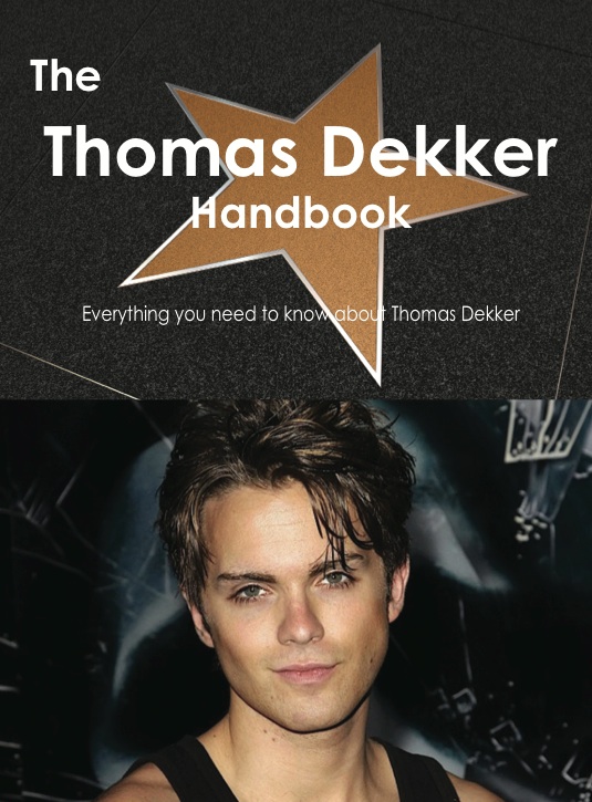 The Thomas Dekker Handbook - Everything you need to know about Thomas Dekker