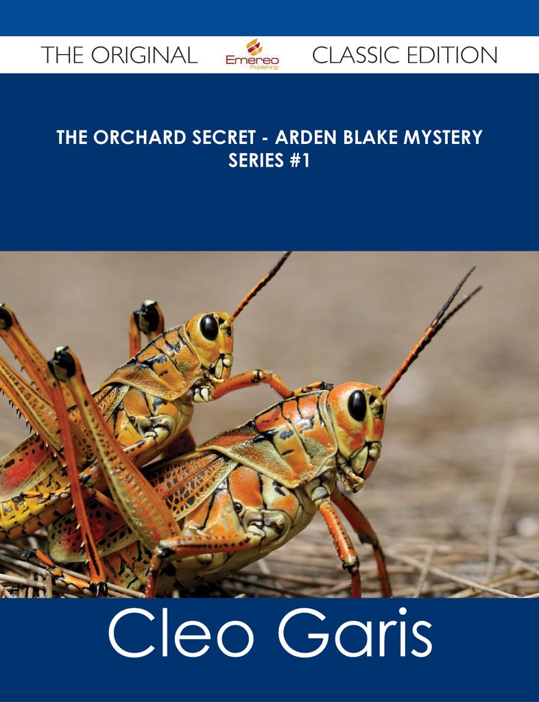 The Orchard Secret - Arden Blake Mystery Series #1 - The Original Classic Edition