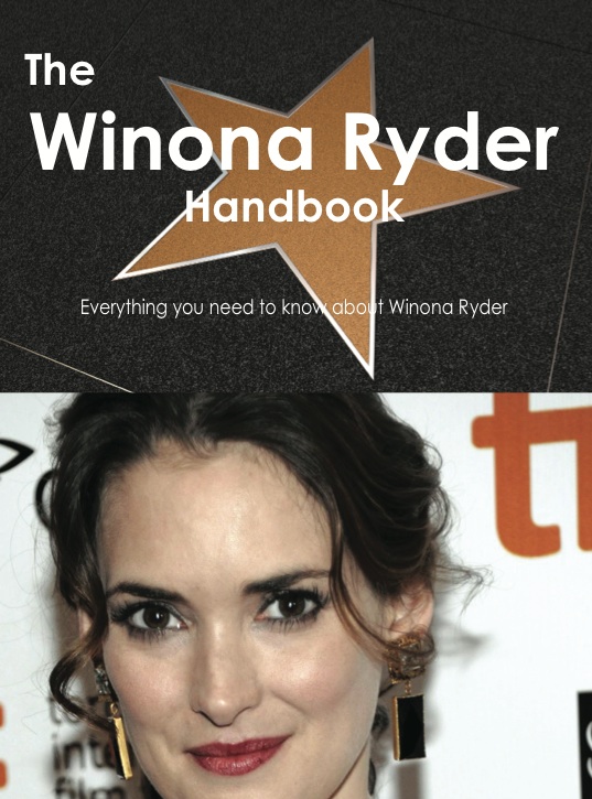 The Winona Ryder Handbook - Everything you need to know about Winona Ryder