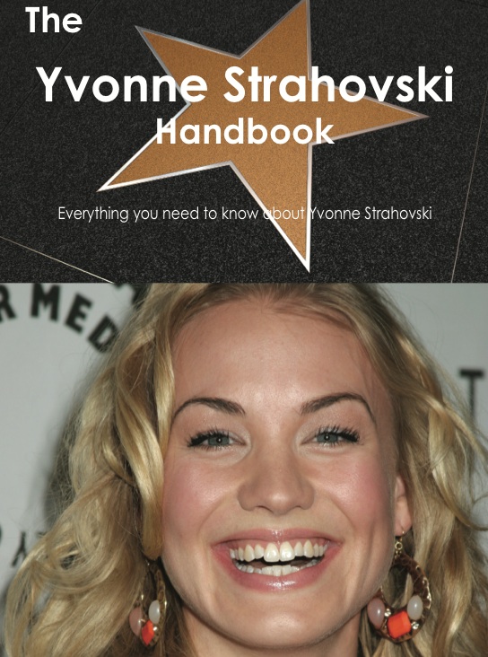 The Yvonne Strahovski Handbook - Everything you need to know about Yvonne Strahovski