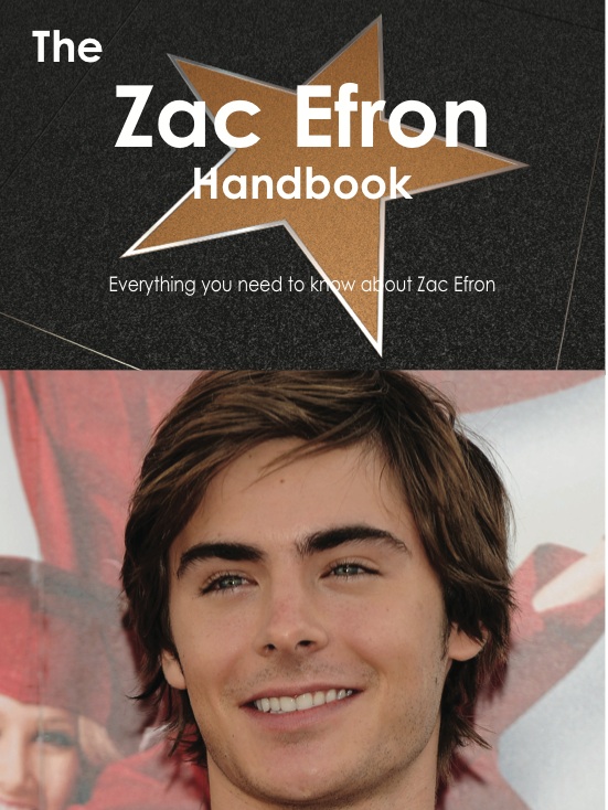 The Zac Efron Handbook - Everything you need to know about Zac Efron