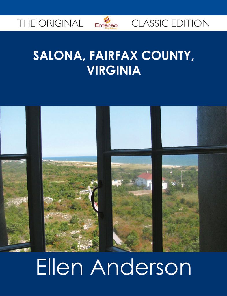 Salona, Fairfax County, Virginia - The Original Classic Edition