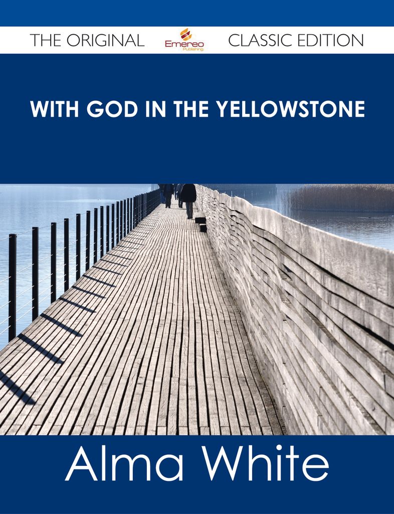 With God in the Yellowstone - The Original Classic Edition