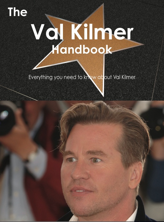 The Val Kilmer Handbook - Everything you need to know about Val Kilmer