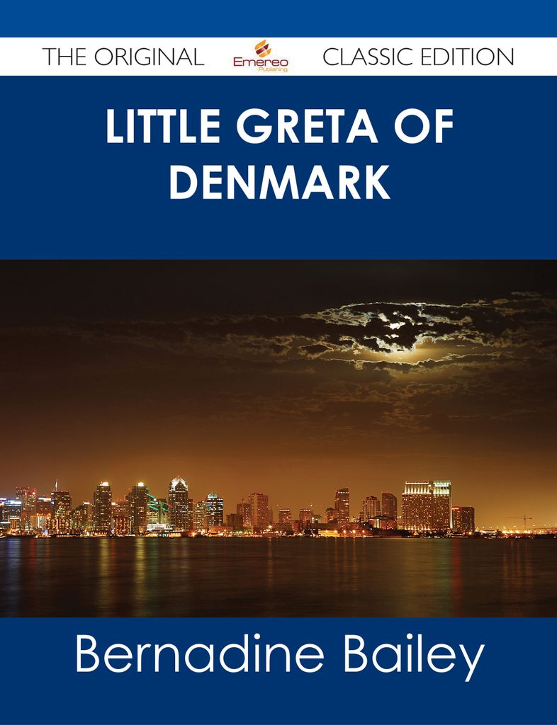 Little Greta of Denmark - The Original Classic Edition