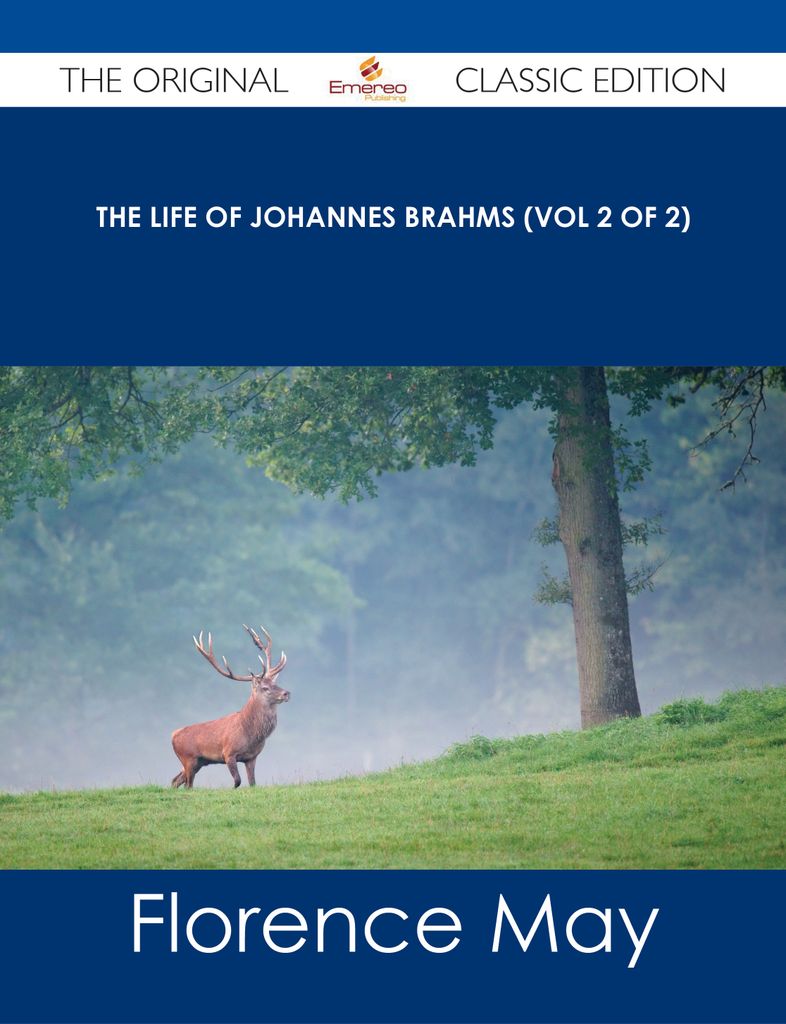 The life of Johannes Brahms (Vol 2 of 2) - The Original Classic Edition