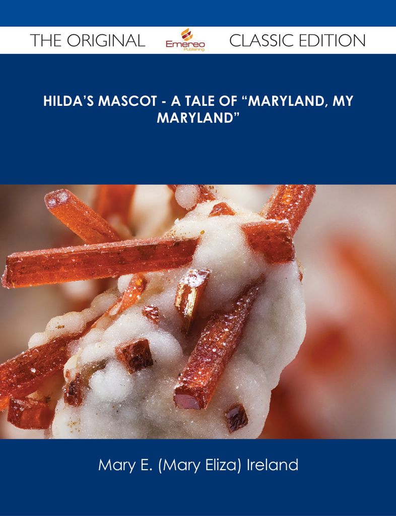 Hilda's Mascot - A Tale of 鈥淢aryland, My Maryland鈥?- The Original Classic Edition