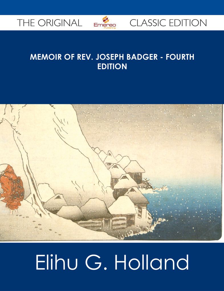 Memoir of Rev. Joseph Badger - Fourth Edition - The Original Classic Edition