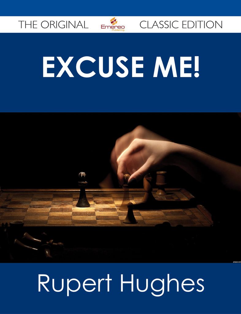 Excuse Me! - The Original Classic Edition