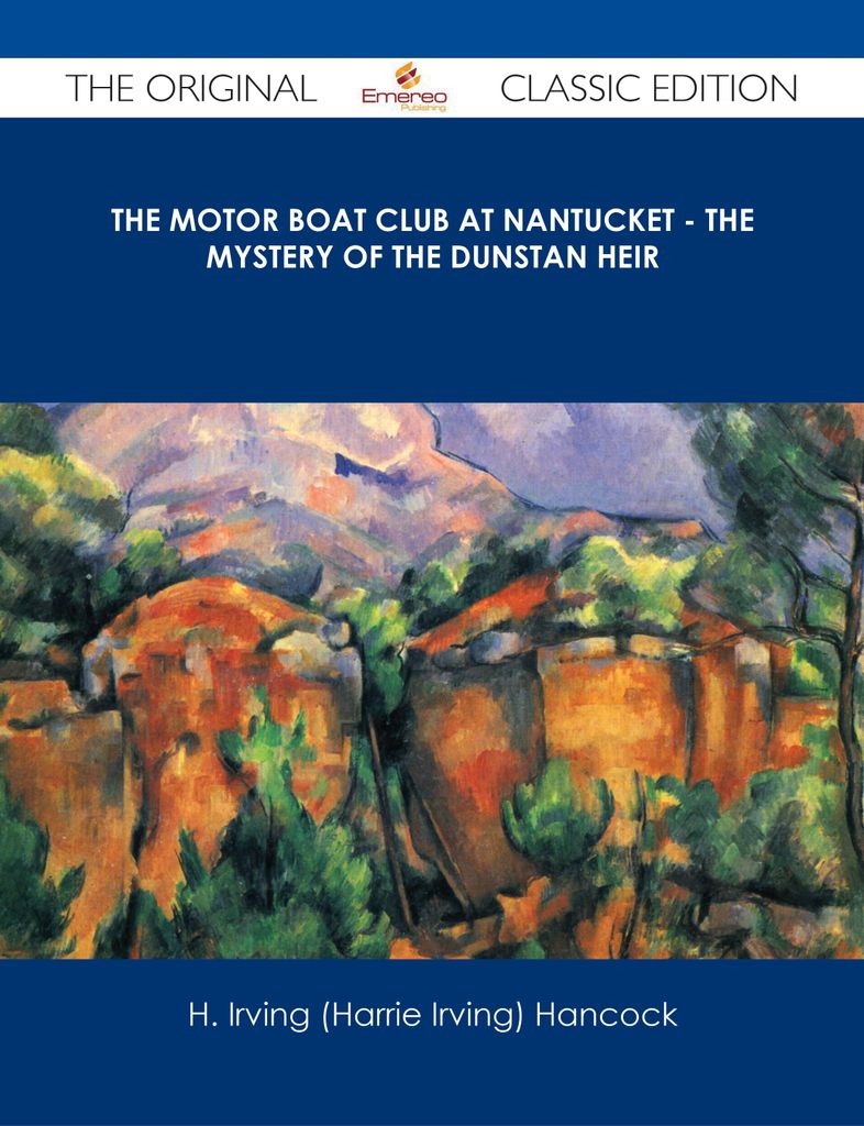 The Motor Boat Club at Nantucket - The Mystery of the Dunstan Heir - The Original Classic Edition