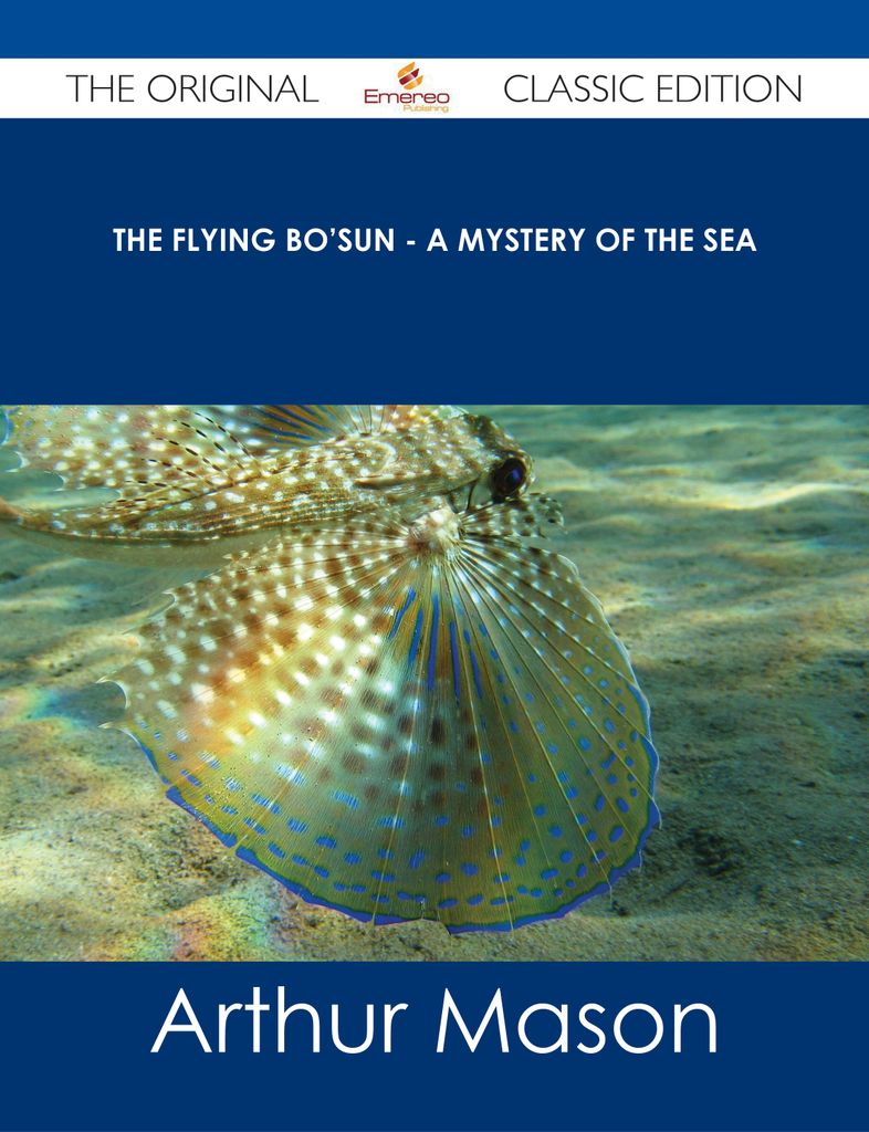 The Flying Bo'sun - A Mystery of the Sea - The Original Classic Edition