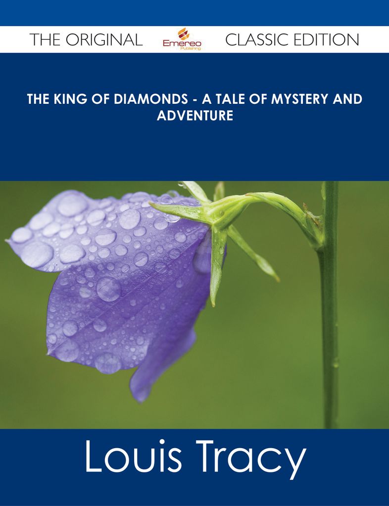 The King of Diamonds - A Tale of Mystery and Adventure - The Original Classic Edition