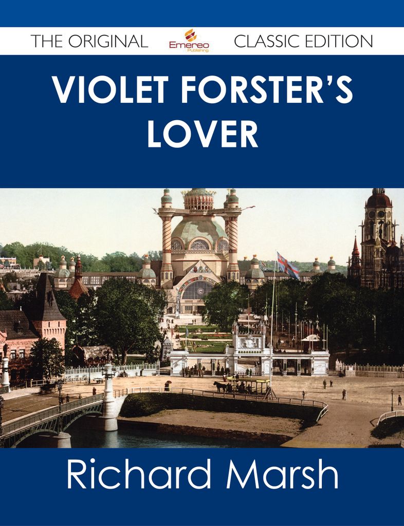 Violet Forster's Lover - The Original Classic Edition