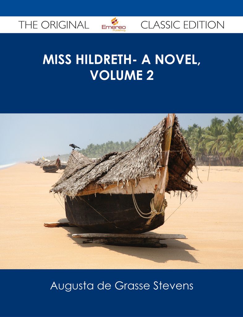 Miss Hildreth- A Novel, Volume 2 - The Original Classic Edition